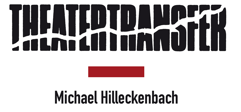 THEATERTRANSFER - Michael Hilleckenbach